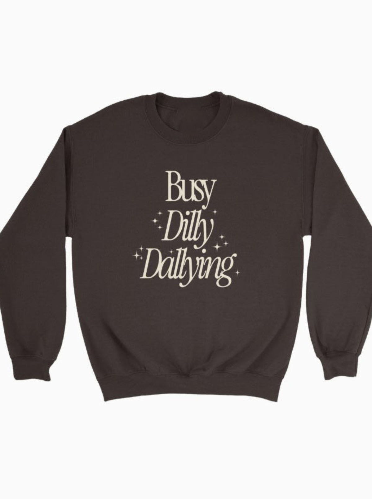 Busy Dilly Dallying Sweatshirt | Espresso