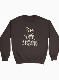 Busy Dilly Dallying Sweatshirt | Espresso
