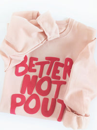 Better Not Pout Sweatshirt | Blush