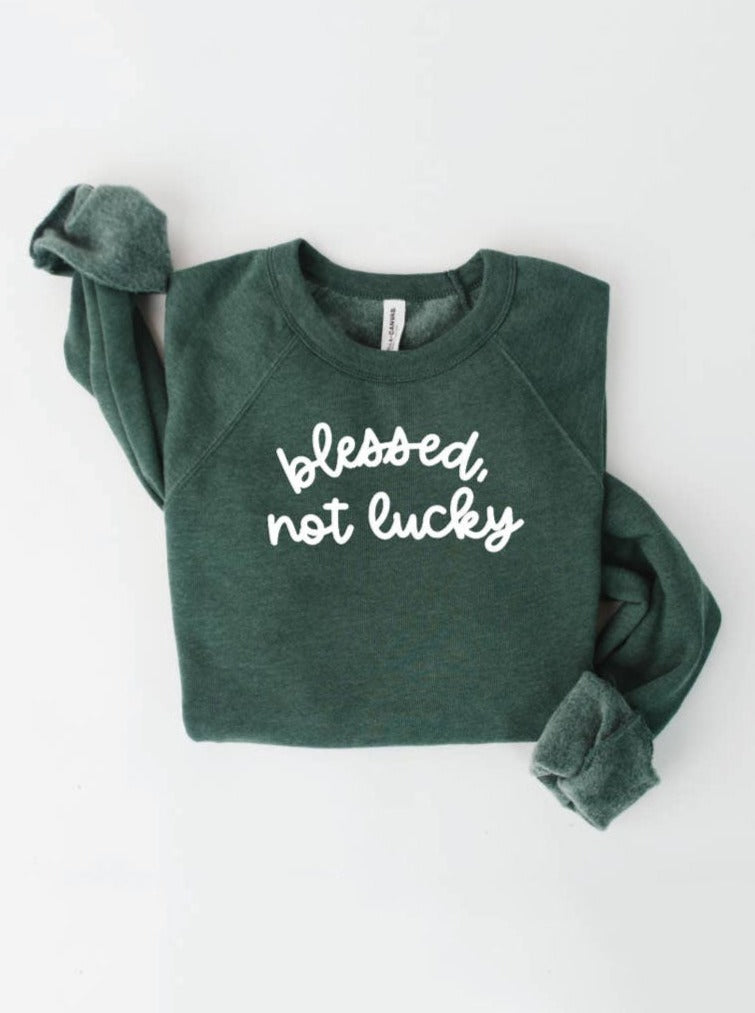 Blessed, Not Lucky  Sweatshirt | Green